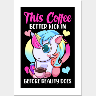 This Coffee Better Kick In Before Reality Does Posters and Art